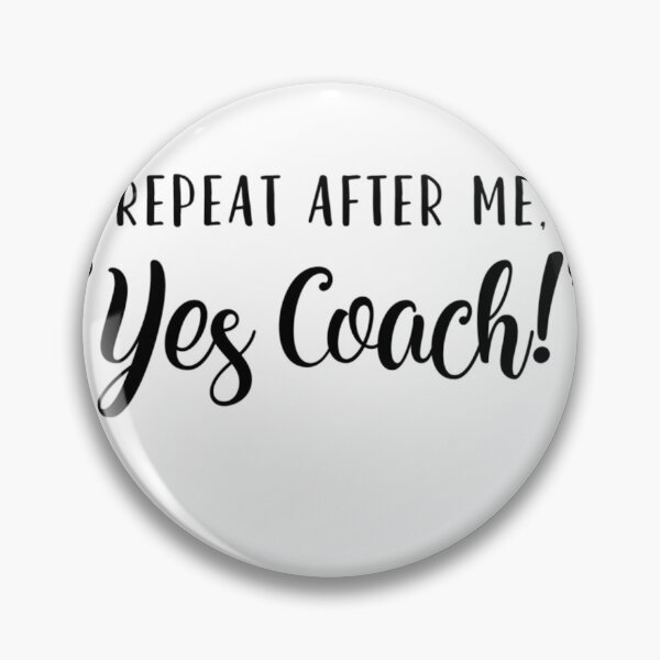 Item preview, Repeat After Me Yes Coach!   	 designed and sold by xnchjzdjrm91.