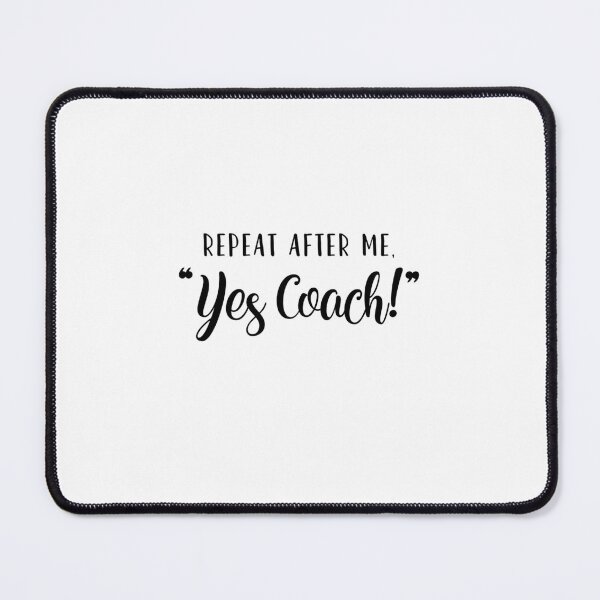 Item preview, Repeat After Me Yes Coach!   	 designed and sold by xnchjzdjrm91.