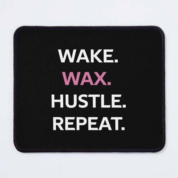 Item preview, s Wake Wax Hustle Repeat Esthetician Waxing Quote Print designed and sold by fkmynhsqx98.