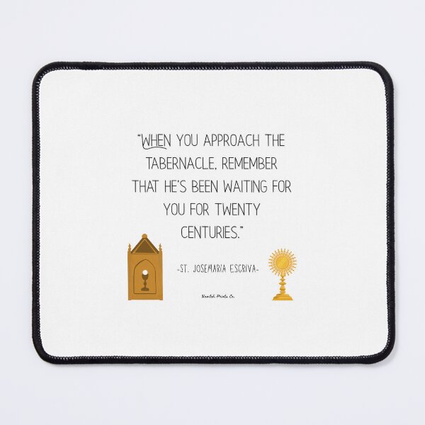 Item preview, St. Josemaria Escriva- Approaching the Tabernacle quote designed and sold by HavilahPrintsCo.