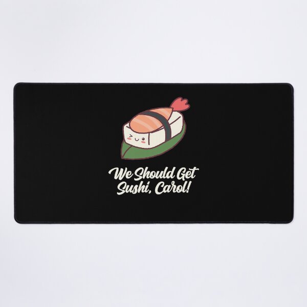 Item preview, We Should Get Sushi Carol Funny Meme Popular Culture Trend designed and sold by uyehpymi49.