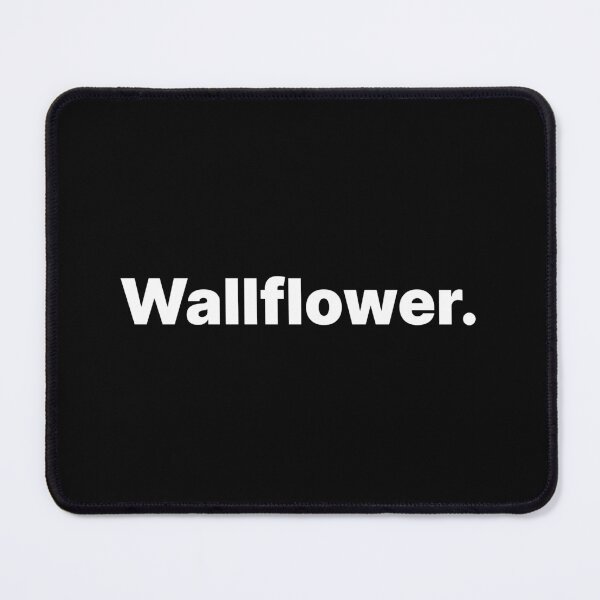 Item preview, Wallflower | White Text designed and sold by ThingsOnTees.