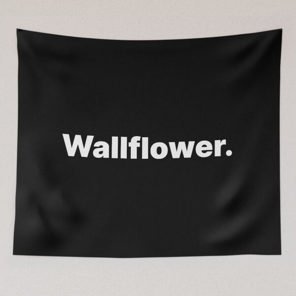 Item preview, Wallflower | White Text designed and sold by ThingsOnTees.