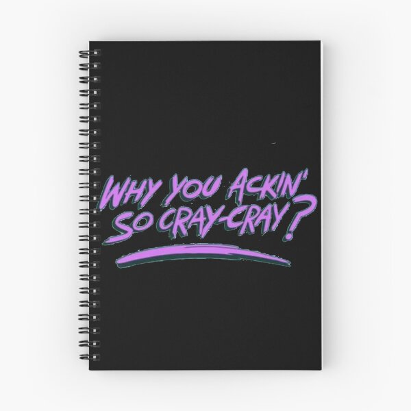 Item preview, Why You Ackinx27; So Cray-Cray Essential 		 designed and sold by wlzyjwjqc7.