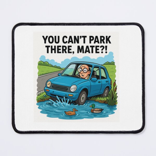 Item preview, You Can’t Park There Mate – Funny Car in Pond Cartoon Meme designed and sold by GarnerSupplyCo.