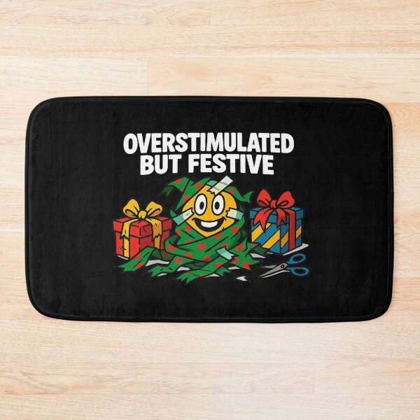 Item preview, Overstimulated But Festive designed and sold by LaughLine Design.