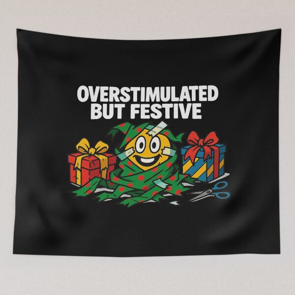Item preview, Overstimulated But Festive designed and sold by LaughLine Design.