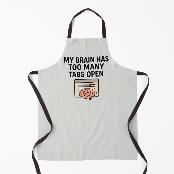 Item preview, My Brain Has Too Many Tabs Open | Funny Overthinking & Multitasking Humor Shirt designed and sold by Long Family Gifts.