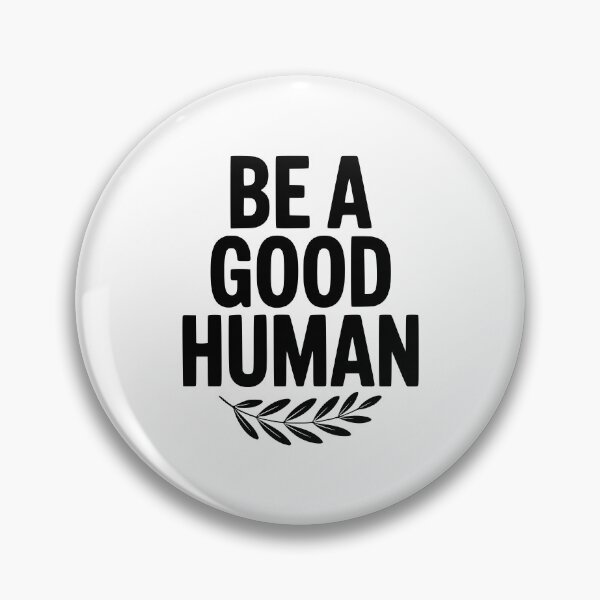 Item preview, Be a Good Human designed and sold by Frank Ring.
