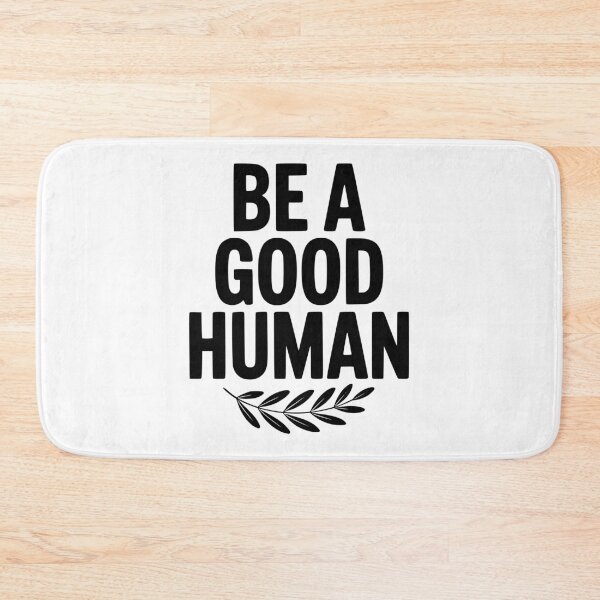Item preview, Be a Good Human designed and sold by Frank Ring.