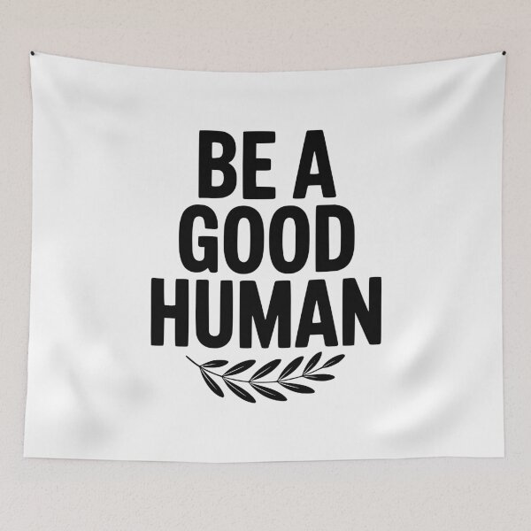 Item preview, Be a Good Human designed and sold by Frank Ring.
