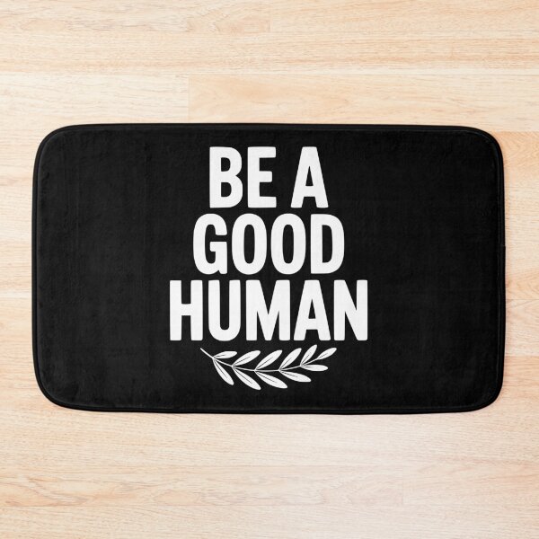 Item preview, Be a Good Human designed and sold by Frank Ring.