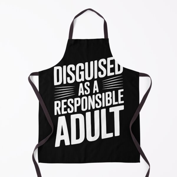 Item preview, Disguised as a Responsible Adult designed and sold by Frank Ring.
