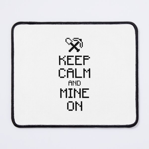 Item preview, Keep calm and mine on (black) designed and sold by hard2wear.