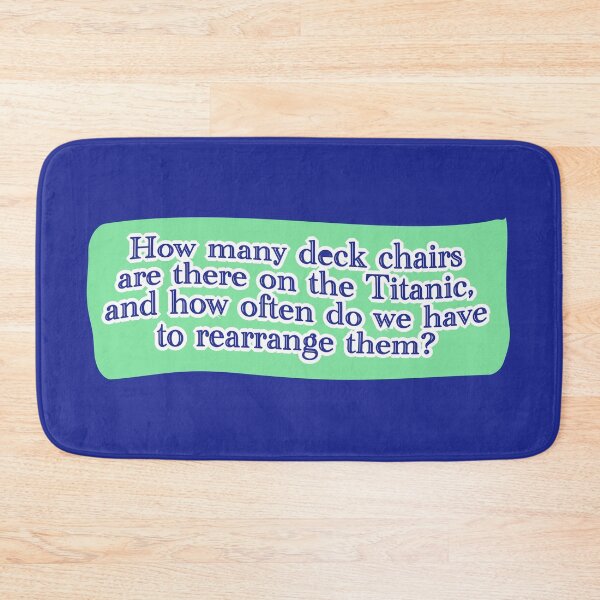 Item preview, Deck chairs on the Titanic, blue lettering over seafoam designed and sold by mntimg.