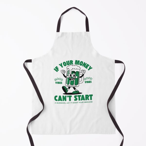 Item preview, If your money can't start a business, let it start your weekend designed and sold by Peerless-Prime.