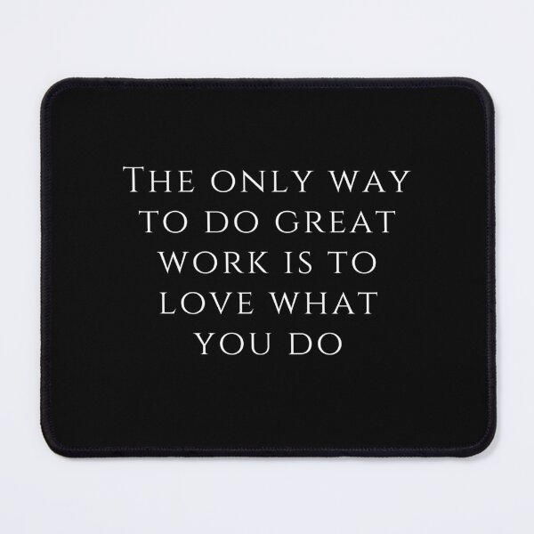 Item preview, The only way to do great work is to love what you do designed and sold by goldziaty.