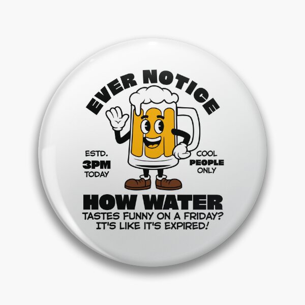 Item preview, Ever notice how water tastes funny on friday? It's like it's expired designed and sold by Peerless-Prime.