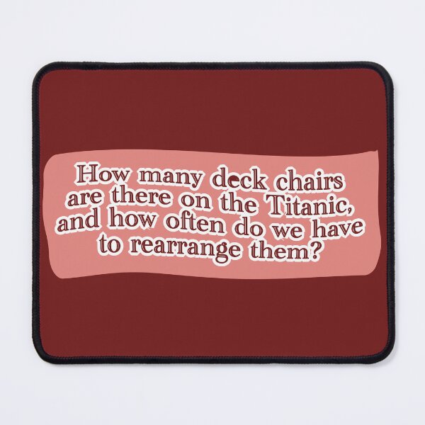 Item preview, Deck chairs on the Titanic, red lettering over apricot designed and sold by mntimg.