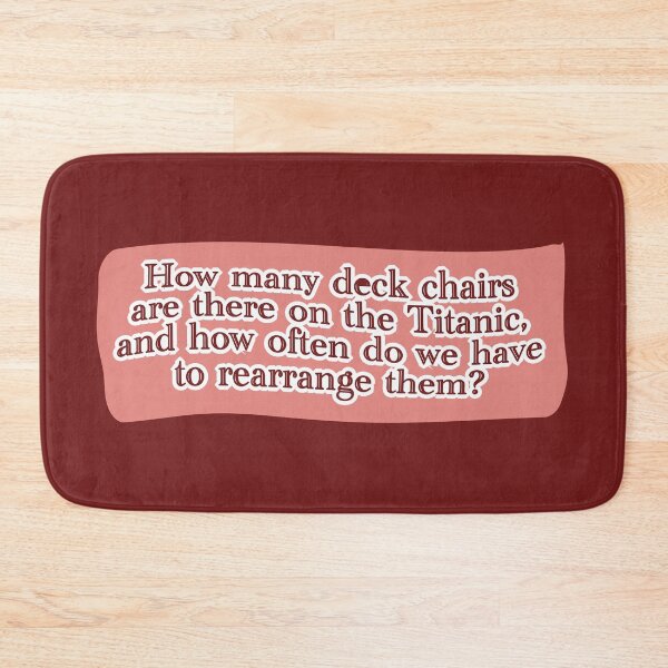 Item preview, Deck chairs on the Titanic, red lettering over apricot designed and sold by mntimg.