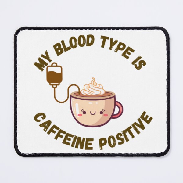 Item preview, "My Blood Type Is Caffeine Positive designed and sold by Ricosshop99.