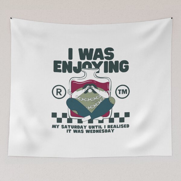 Item preview, I was enjoying my Saturday until I realised it was wednesday designed and sold by Peerless-Prime.