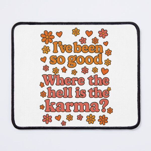 Item preview, I've been so good where the hell is the karma? (AJR inspired retro quote) designed and sold by Rick and Jess.
