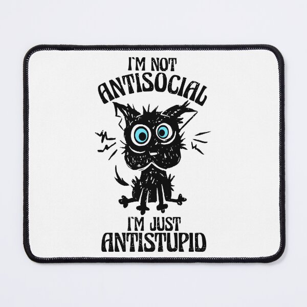 Item preview, I'm not antisocial I'm just antistupid designed and sold by HandicraftArt.