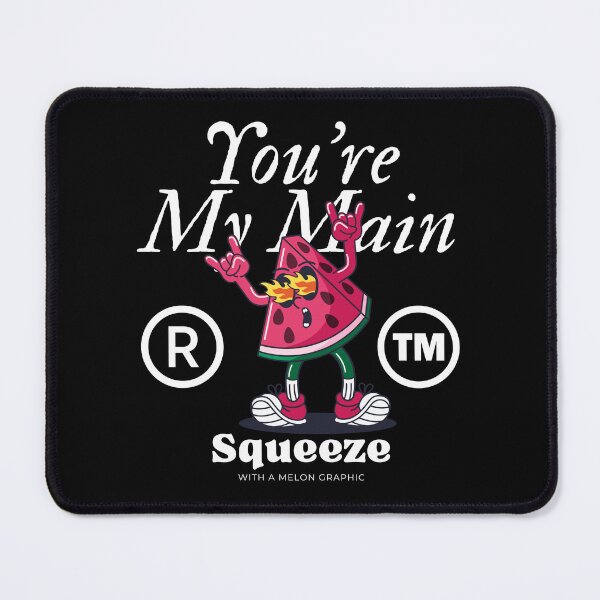Item preview, You are my squeeze designed and sold by Peerless-Prime.