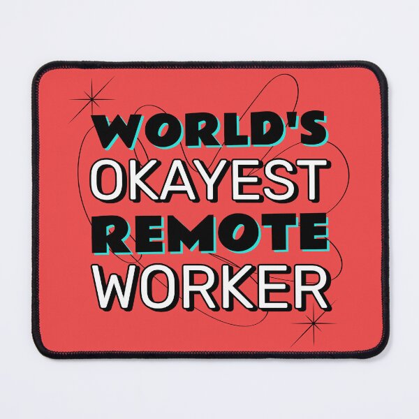 Item preview, World's Okayest Remote Worker designed and sold by qbflamingo.