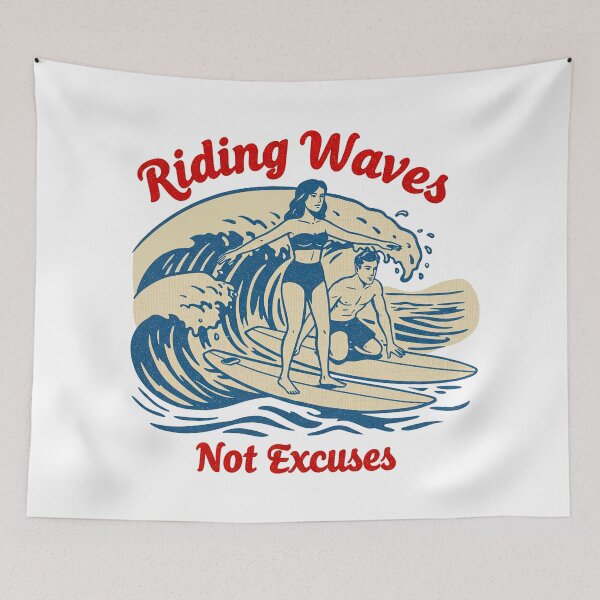 Item preview,  Riding Waves Not Excuses Surfing designed and sold by TeeARTHY.