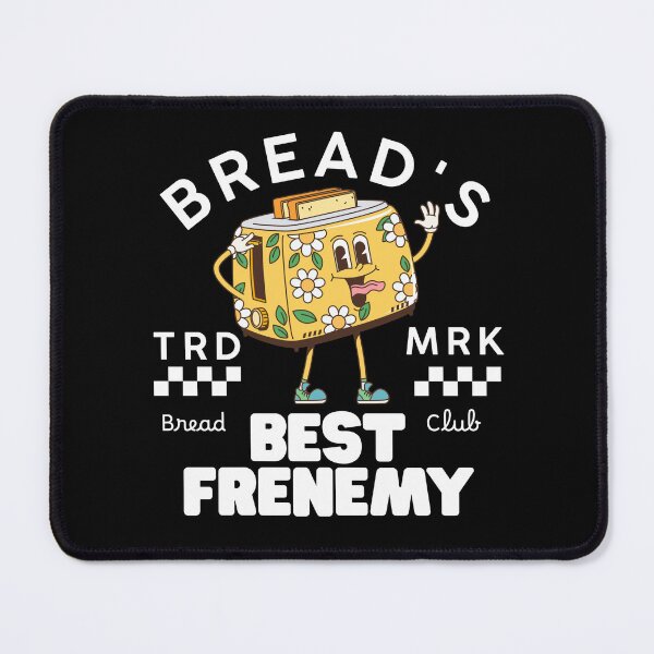 Item preview, Bread's frenemy designed and sold by Peerless-Prime.