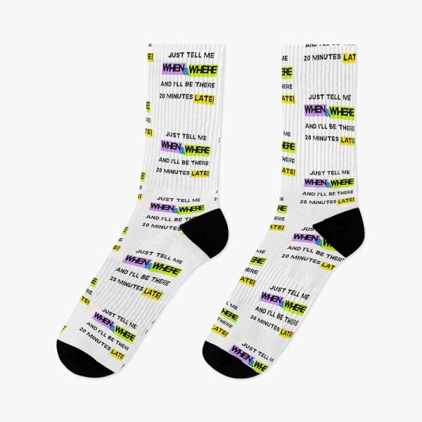Item preview, When & Where | Funny Always Late Quote Design designed and sold by DailyVibesMerch.
