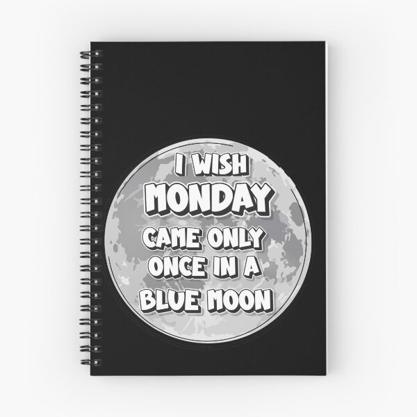 Item preview, I wish Monday came only once in a Blue Moon | Vorrei che il lunedì arrivasse solo una volta ogni luna blu | J’aimerais que le lundi arrive seulement une fois à chaque lune bleue designed and sold by LenaBlueDesigns.