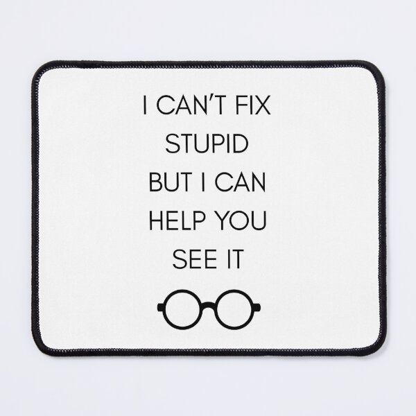 Item preview, I Can’t Fix Stupid But I Can Help You See It | Funny Optometrist Glasses Quote designed and sold by DailyVibesMerch.