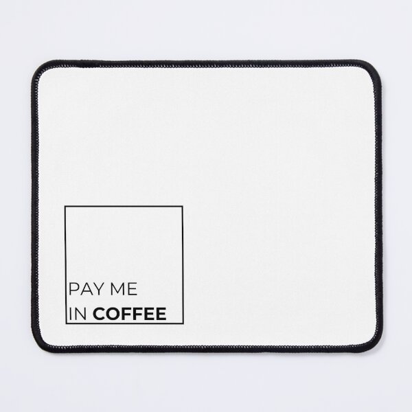 Item preview, Pay Me in Coffee | Funny Coffee Quote designed and sold by DailyVibesMerch.