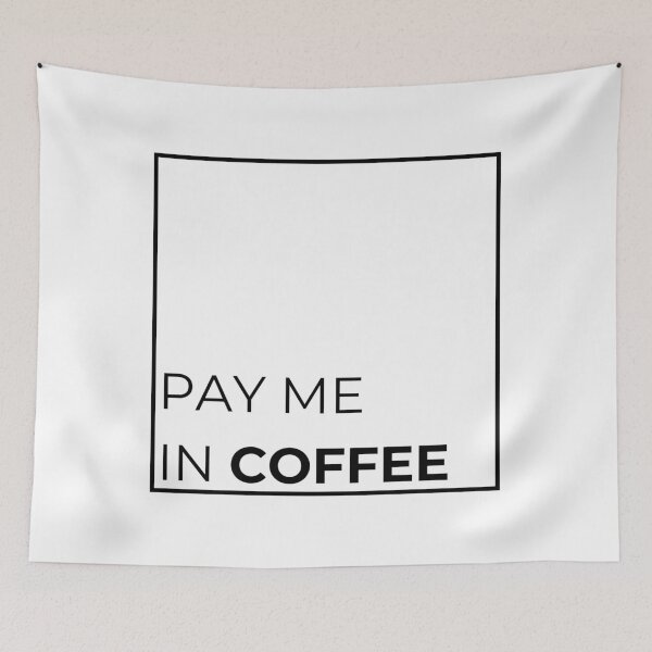 Item preview, Pay Me in Coffee | Funny Coffee Quote designed and sold by DailyVibesMerch.
