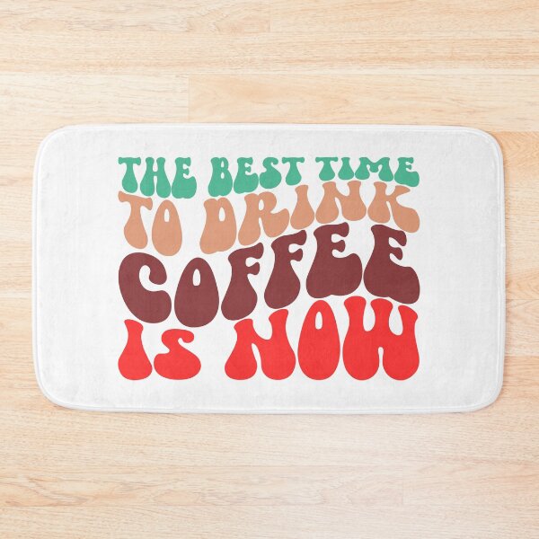 Item preview, The Best Time to Drink Coffee is Now | Retro Coffee Lover Quote designed and sold by DailyVibesMerch.