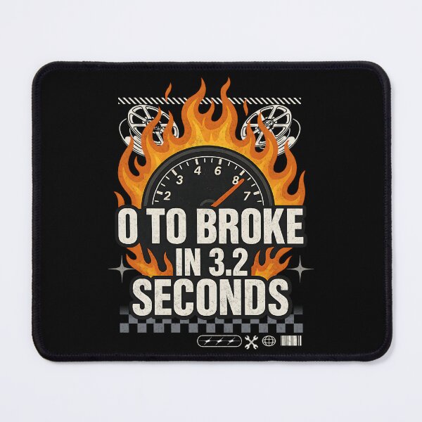 Item preview, 0 to Broke in 3.2 Seconds Funny Racing & Car Enthusiast designed and sold by CarantinedChaos.