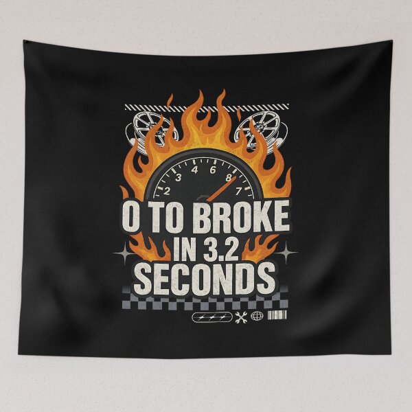 Item preview, 0 to Broke in 3.2 Seconds Funny Racing & Car Enthusiast designed and sold by CarantinedChaos.