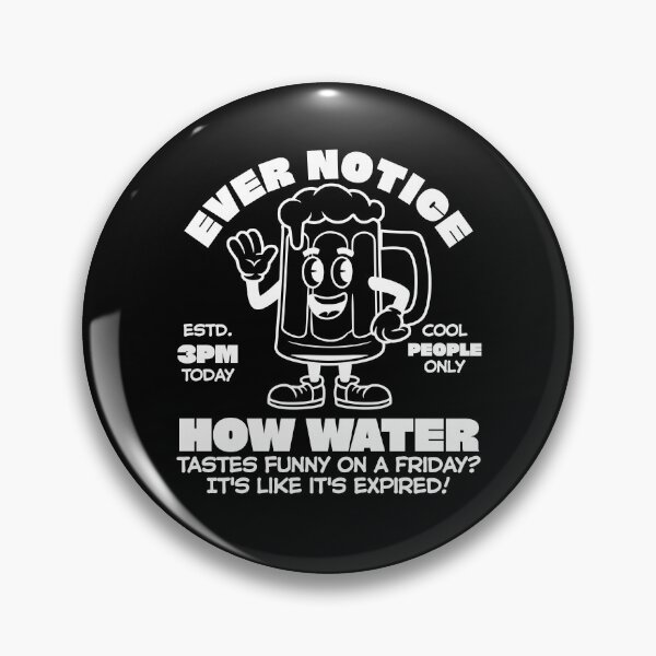 Item preview, Ever notice how water tastes funny on friday?  designed and sold by Peerless-Prime.
