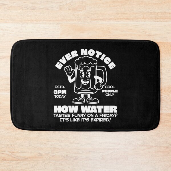 Item preview, Ever notice how water tastes funny on friday?  designed and sold by Peerless-Prime.