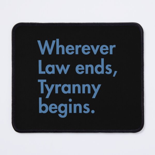 Item preview, "Wherever Law ends, Tyranny begins." - John Locke (blue) designed and sold by Thelittlelord.