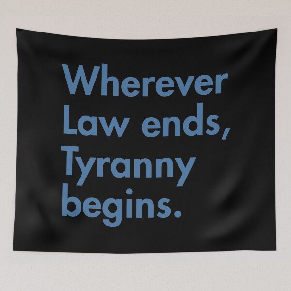 Item preview, "Wherever Law ends, Tyranny begins." - John Locke  (blue) designed and sold by Thelittlelord.