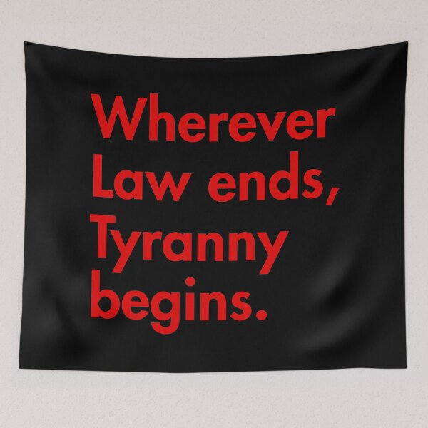 Item preview, "Wherever Law ends, Tyranny begins." - John Locke  (red) designed and sold by Thelittlelord.