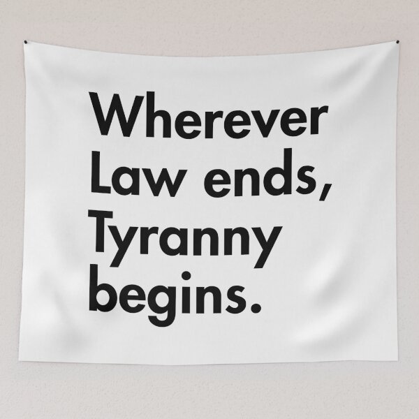 Item preview, "Wherever Law ends, Tyranny begins." - John Locke  (black) designed and sold by Thelittlelord.