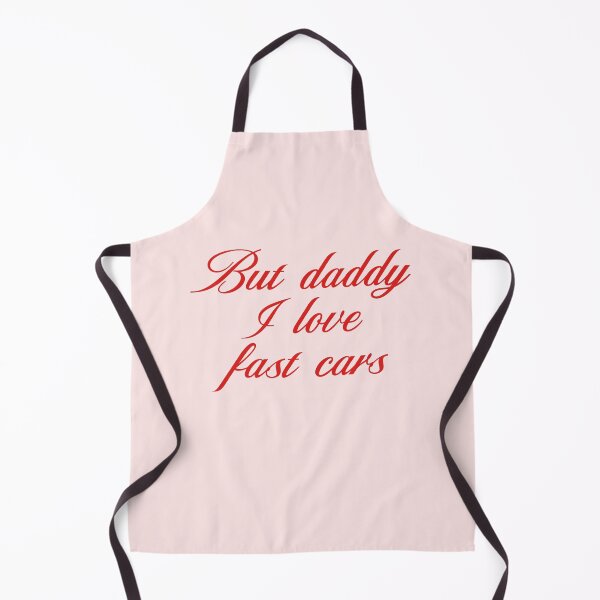 Item preview, But daddy I love fast cars designed and sold by itskarlavxl.