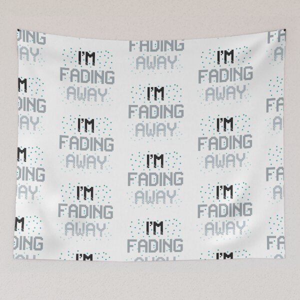 Item preview, I'm Fading Away designed and sold by MoMoJaJa.
