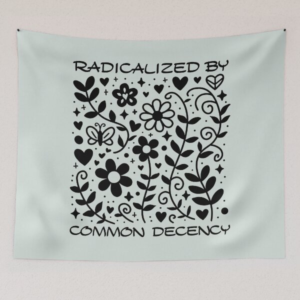 Item preview, Radicalized by common decency - human rights designed and sold by EvergreenWhimsy.