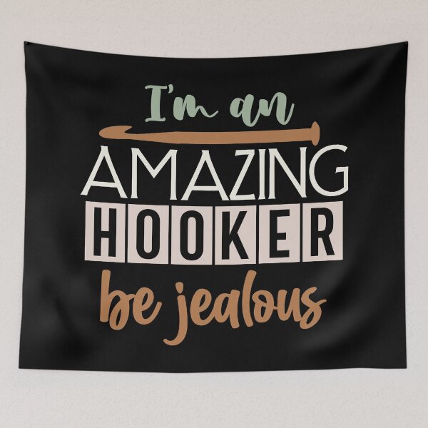 Item preview, I'm an Amazing Hooker be Jealous designed and sold by Longviewart.